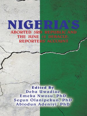 cover image of Nigeria's  Aborted  3Rd  Republic  and  the  June  12  Debacle